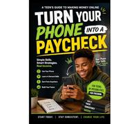 Turn Your Phone Into a Paycheck: How Teens Can Start Earning Money Online Using Just a Phone and Internet