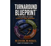 Turnaround Blueprint: A Field Manual for Leading System-Level School Improvement