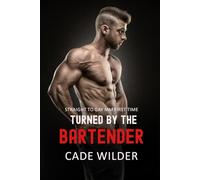 Turned by the Bartender: Straight To Gay MM First Time: 1