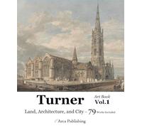 Turner Art Book Vol.1 Land, Architecture, and City