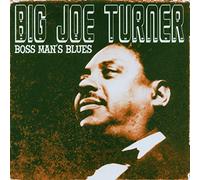 Turner,Big Joe - Boss Man'S Blues