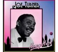 Turner, Big Joe - Honey Hush