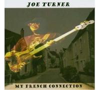 TURNER, BIG JOE - MY FRENCH CONNECTION