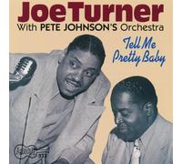 Turner, Big Joe - Tell Me Pretty Baby