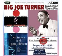 TURNER, BIG JOE - TWO CLASSIC ALBUMS PLUS (2 CD)