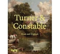 Turner & Constable: rivals and originals