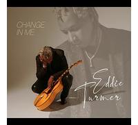 Turner Eddie - Change In Me