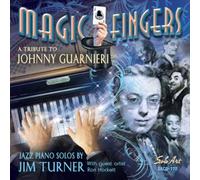 Turner, Jim - Magic Fingers - A Tribute To Johnny Guarnieri