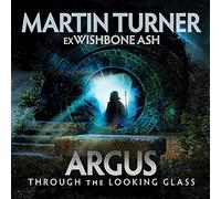 Martin Turner Argus Through the Looking Glass (CD) Album