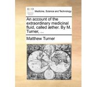 Turner Matthew Account Of The Extraordinary M BOOK NUOVO