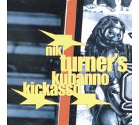 TURNER, NIK - KUBANNO KICKASSO