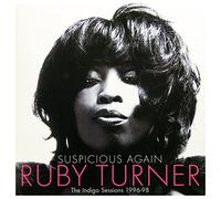 Turner, Ruby - Suspicious Again-The Indigo Sessions