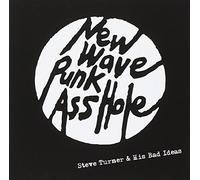 Turner, Steve & His Bad Ideas - New Wave Punk Asshole