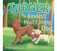 Turner: The Kindest, Most Loving Dog