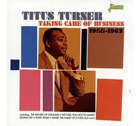 Turner, Titus - Taking Care Of Business 1955-62