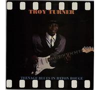 Turner, Troy - Teenage Blues in Baton Rouge