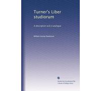 Turner's Liber studiorum: una descrizione e un catalogo
