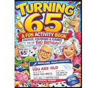 Turning 65 Activity Book: Funny Medicare-Themed Puzzles, Coloring Pages & Games: Celebrate the Big 6-5 with Word Searches, Mazes, Sudoku, Brain Teasers & Coloring - The Perfect 65th Birthday Gift