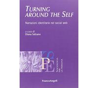 Turning around the self. Narrazioni identitarie nel social web