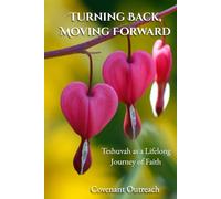 Turning Back, Moving Forward: Teshuvah as a Lifelong Journey of Faith