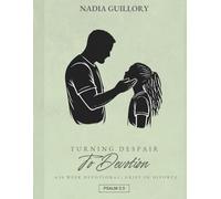 Turning Despair to Devotion: A 30-w evotional journal walking through the stages of grief in divorce, incorporating scripture to reframe your mind and focus your eyes on Jesus.