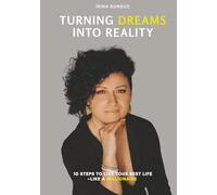 Turning Dreams into Reality: 10 steps to live your best life - like a millionaire