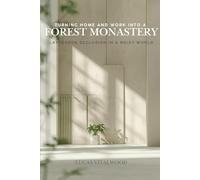 Turning Home and Work into a Forest Monastery: Layperson Seclusion in a Noisy World