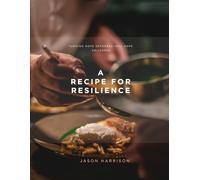 "Turning Hope Deferred into Hope Delivered": "A Recipe for Resilience"