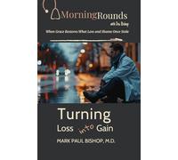 Turning Loss into Gain: When Grace Restores What Loss and Shame Once Stole
