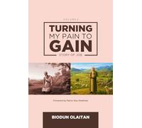 TURNING MY PAIN TO GAIN: STORY OF JOB