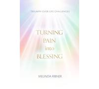 Turning Pain Into Blessing: Triumph Over Life Challenges