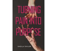 Turning Pain Into Purpose
