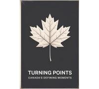 Turning Points: Canada's Defining Moments
