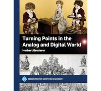Turning Points in the Analog and Digital World