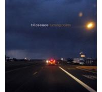 TURNING POINTS - TRIOSENCE