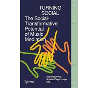 Turning Social: The Social-transformative Potential of Music Mediation: 11