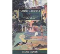Turning the Diamond - Exploring George Herbert's Images of Prayer - NUOVO