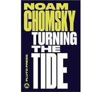 Turning the Tide: U.S. Intervention in Central America and the Struggle for Peace (Chomsky Perspectives)