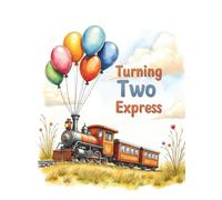 Turning Two Express Train 2nd Birthday Party Guest Book: Sign-In Book for 200 Guests | Wishes, Messages & Photo Pages | Party Decor Notes + Gift Log | Cute Keepsake Memory Book for Toddler Boy or Girl