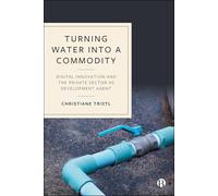 Turning Water into a Commodity: Digital Innovation and the Private Sector As Development Agent