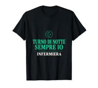Turno di Notte Sempre Io Infermiera Infermiere Ospedale Maglietta