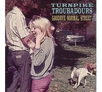 Turnpike Troubadours - Goodbye Normal Street