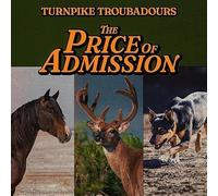 Turnpike Troubadours - Troubadours à péage - Le prix d'entrée