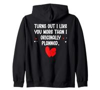 Turns out I Like You More Than I Originally Planned Couples Felpa con Cappuccio