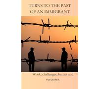 TURNS TO THE PAST OF AN IMMIGRANT