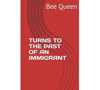 TURNS TO THE PAST OF AN IMMIGRANT