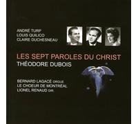 Turp Quilico Duchesneau Lagace - Theodore Dubois Sept Paroles Du Christ