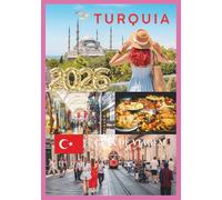TURQUIA GUIA DE VIAGEM 2026: Explorando ruínas antigas, cidades vibrantes e costas turquesas.