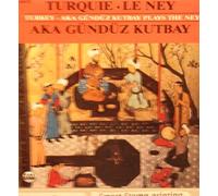 Turquie-Le Ney-Kutbay