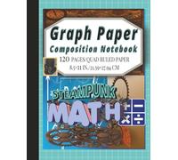 Turquoise Bright Steampunk Math Graph Paper Composition Notebook: Copper & Turquoise Vintage Steampunk Design | 1 cm Quad Ruled Graph Paper | 120 ... for Math, Geometry, Engineering & Study Notes